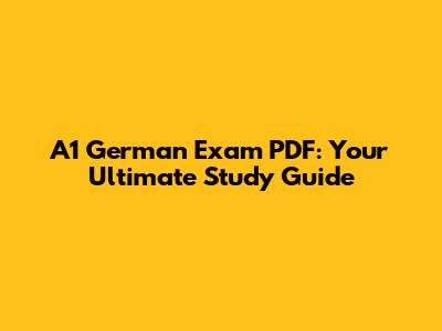 A1 German Exam PDF: Your Ultimate Study Guide