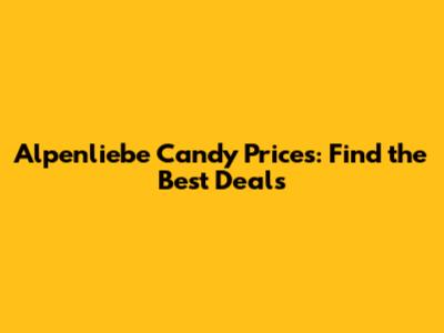 Alpenliebe Candy Prices: Find the Best Deals