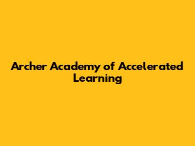 Archer Academy of Accelerated Learning