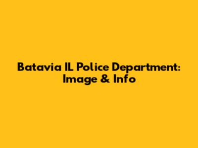 Batavia IL Police Department: Image & Info