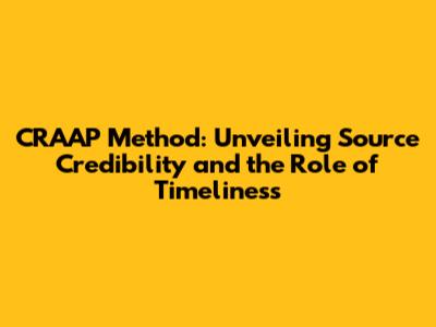 CRAAP Method: Unveiling Source Credibility and the Role of Timeliness