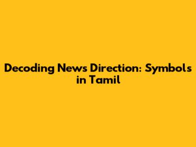 Decoding News Direction: Symbols in Tamil