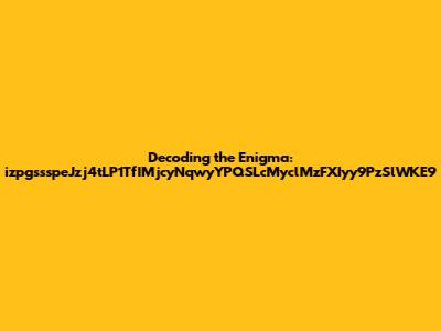 Decoding the Enigma: izpgssspeJzj4tLP1TfIMjcyNqwyYPQSLcMyclMzFXIyy9PzSlWKE9