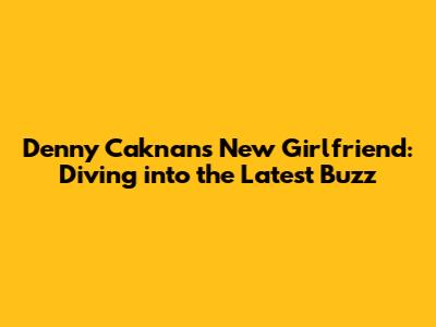 Denny Caknan's New Girlfriend: Diving into the Latest Buzz