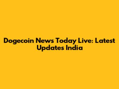 Dogecoin News Today Live: Latest Updates India