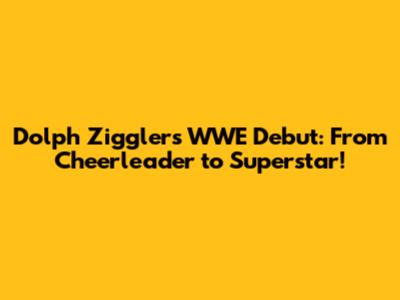 Dolph Ziggler's WWE Debut: From Cheerleader to Superstar!