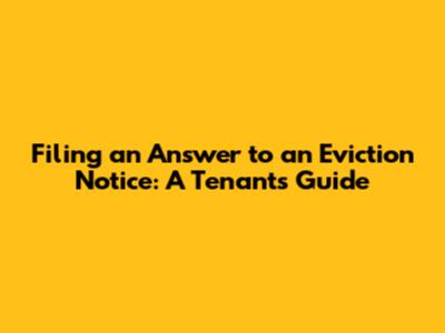 Filing an Answer to an Eviction Notice: A Tenant's Guide