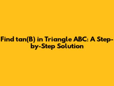 Find tan(B) in Triangle ABC: A Step-by-Step Solution