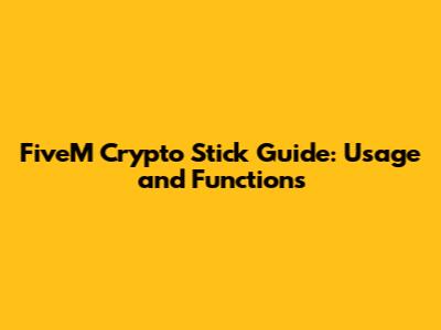 FiveM Crypto Stick Guide: Usage and Functions