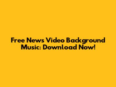 Free News Video Background Music: Download Now!