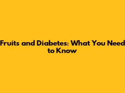 Fruits and Diabetes: What You Need to Know
