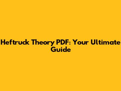 Heftruck Theory PDF: Your Ultimate Guide