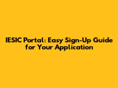 IESIC Portal: Easy Sign-Up Guide for Your Application
