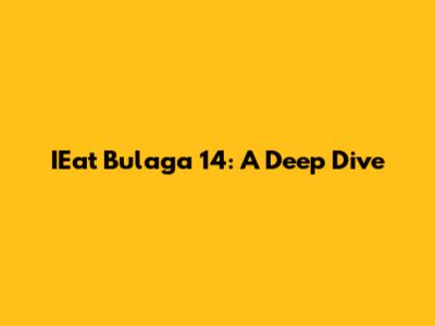 IEat Bulaga 14: A Deep Dive