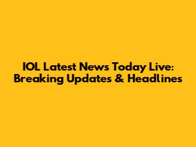 IOL Latest News Today Live: Breaking Updates & Headlines