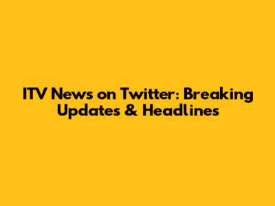 ITV News on Twitter: Breaking Updates & Headlines