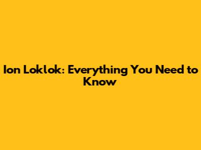 Ion Loklok: Everything You Need to Know