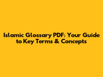 Islamic Glossary PDF: Your Guide to Key Terms & Concepts