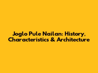 Joglo Pule Nailan: History, Characteristics & Architecture