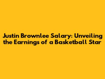 Justin Brownlee Salary: Unveiling the Earnings of a Basketball Star