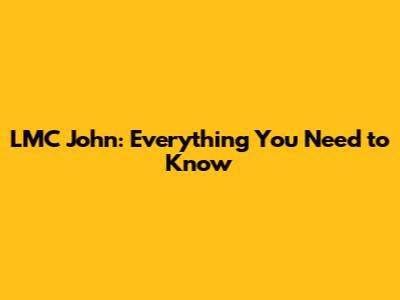 LMC John: Everything You Need to Know