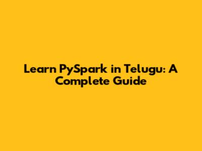 Learn PySpark in Telugu: A Complete Guide
