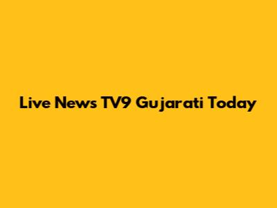 Live News TV9 Gujarati Today