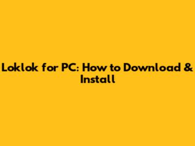 Loklok for PC: How to Download & Install
