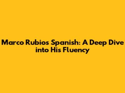 Marco Rubio's Spanish: A Deep Dive into His Fluency