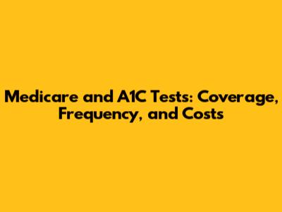 Medicare and A1C Tests: Coverage, Frequency, and Costs