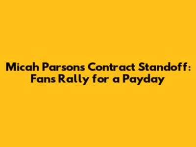 Micah Parsons Contract Standoff: Fans Rally for a Payday