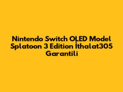 Nintendo Switch OLED Model Splatoon 3 Edition İthalat305 Garantili