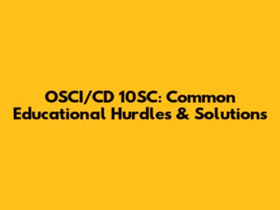 OSCI/CD 10SC: Common Educational Hurdles & Solutions