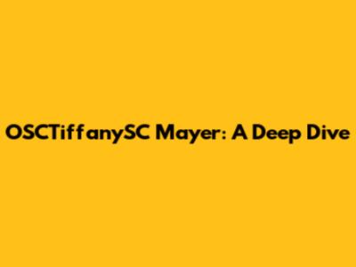 OSCTiffanySC Mayer: A Deep Dive