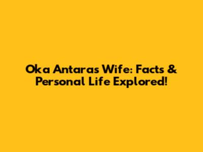 Oka Antara's Wife: Facts & Personal Life Explored!