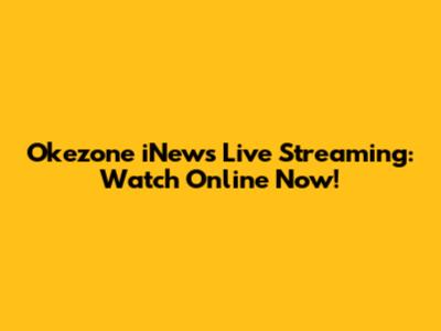 Okezone iNews Live Streaming: Watch Online Now!