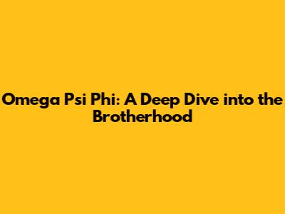 Omega Psi Phi: A Deep Dive into the Brotherhood