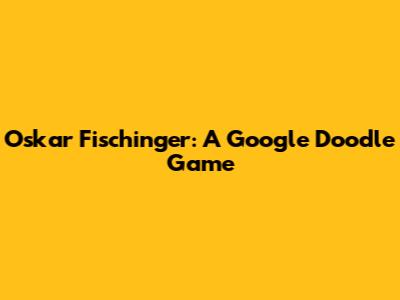 Oskar Fischinger: A Google Doodle Game