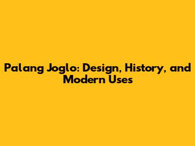 Palang Joglo: Design, History, and Modern Uses