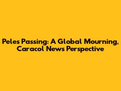Pele's Passing: A Global Mourning, Caracol News' Perspective