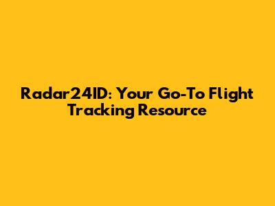 Radar24ID: Your Go-To Flight Tracking Resource