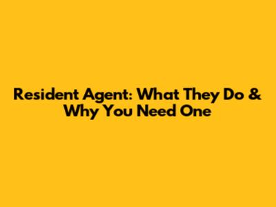 Resident Agent: What They Do & Why You Need One