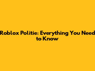 Roblox Politie: Everything You Need to Know