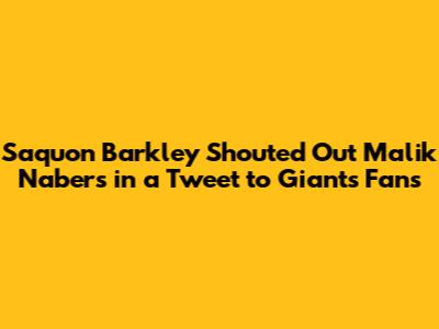 Saquon Barkley Shouted Out Malik Nabers in a Tweet to Giants Fans