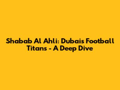 Shabab Al Ahli: Dubai's Football Titans - A Deep Dive