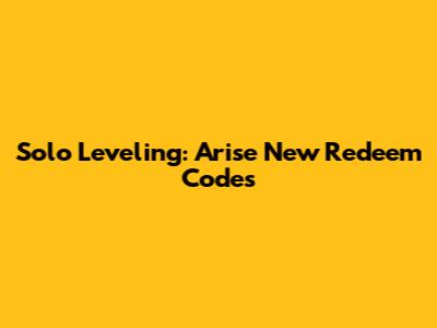 Solo Leveling: Arise New Redeem Codes