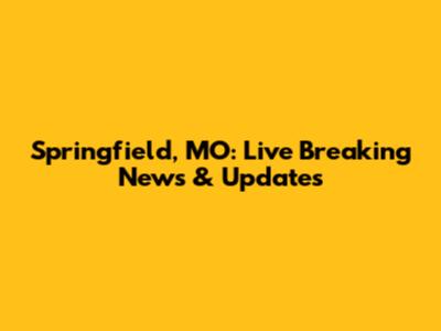 Springfield, MO: Live Breaking News & Updates