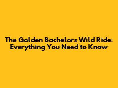 The Golden Bachelor's Wild Ride: Everything You Need to Know