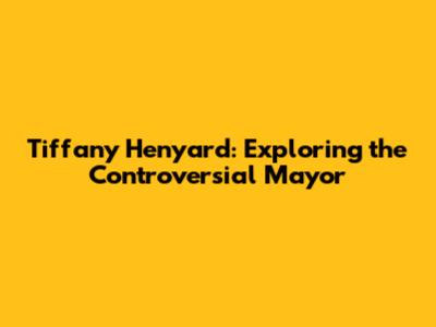 Tiffany Henyard: Exploring the Controversial Mayor
