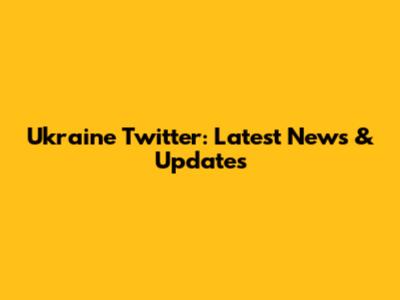 Ukraine Twitter: Latest News & Updates